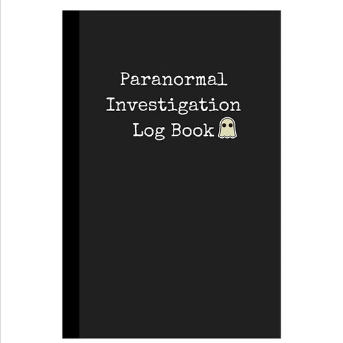 Paranormal Investigation Log Book: Notebook / Journal, Unique Great Ghost Gift Ideas, 100 pages - ghostswithin